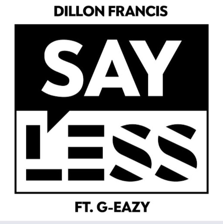 G-Eazy & Dillon Francis – Say Less