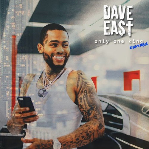 Dave East – Only One King (Remix)