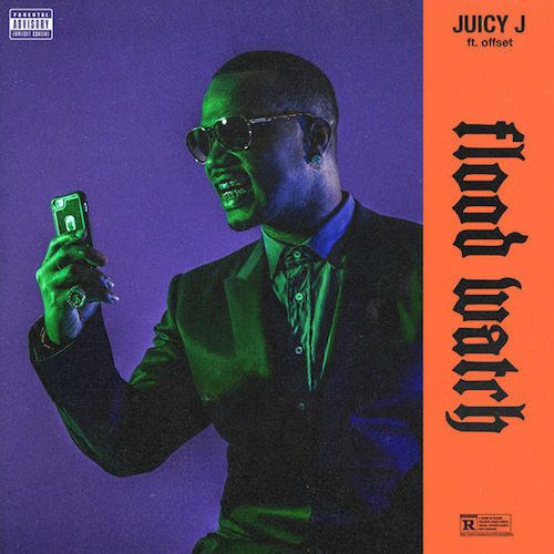 Juicy J & Offset - Flood Watch