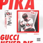 ПИКА – GUCCI NEVER DIE
